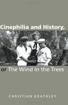 Cinephilia And History, or the Wind in the Trees