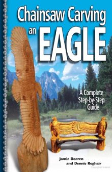 Chainsaw Carving an Eagle - A Complete Step-by-Step Guide