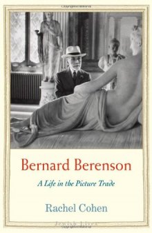 Bernard Berenson : a life in the picture trade
