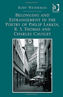 Belonging and Estrangement in the Poetry of Philip Larkin, R. S. Thomas and Charles Causley