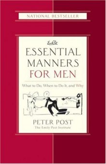 Essential Manners for Men: What to Do, When to Do It, and Why  