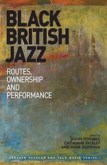 Black British Jazz: Routes, Ownership and Performance