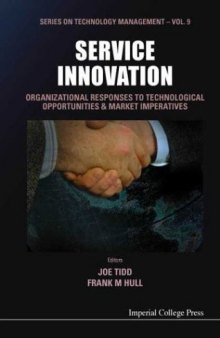 Service Innovation: Organizational Responses to Technological Opportunities & Market Imperatives (Series on Technology Management) (Vol 9)