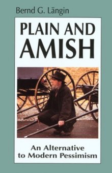 Plain and Amish: An Alternative to Modern Pessimism