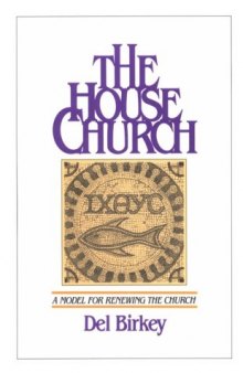 The House Church: A Model for Renewing the Church