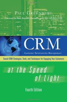 CRM at the Speed of Light: Social CRM 2.0 Strategies, Tools, and Techniques for Engaging Your Customers