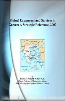 Biofuel Equipment and Services in Greece: A Strategic Reference, 2007