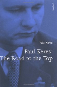 Paul Keres: the road to the top