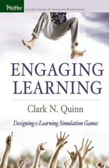 Engaging Learning: Designing e-Learning Simulation Games (Pfeiffer Essential Resources for Training and HR Professionals)