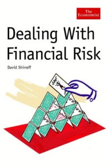 Dealing with Financial Risk: A Guide to Financial Risk Management 