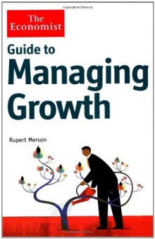 Guide to Managing Growth: Strategies for turning success into bigger success  