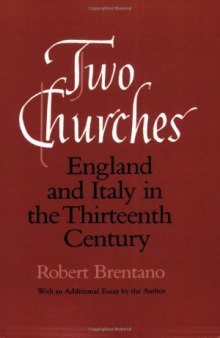 Two Churches: England and Italy in the Thirteenth Century, With an additional essay by the Author.  