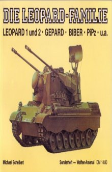 Die Leopard-Familie. Leopard 1 und 2 - Gepard - Biber - PiPz