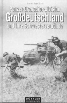 Panzer-Grenadier-Division Großdeutschland und ihre Schwesterverbände