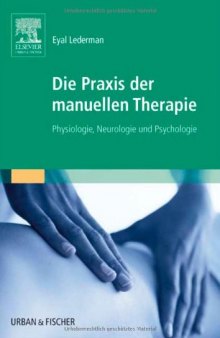 Die Praxis der manuellen Therapie. Physiologie, Neurologie und Psychologie