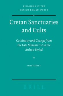 Cretan Sanctuaries and Cults: Continuity and Change from Late Minoan IIIC to the Archaic Period (Religions in the Graeco-Roman World)