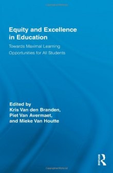 Equity and Excellence in Education: Towards Maximal Learning Opportunities for All Students (Routledge Research in Education)