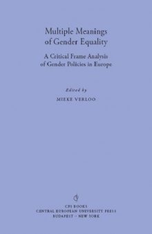 Multiple Meanings of Gender Equality: A critical frame analysis of gender policies in Europe (CPS Books)