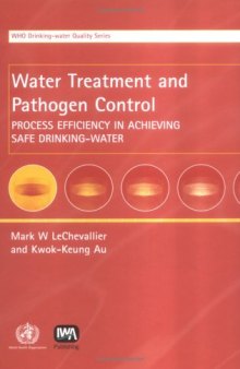 Water Treatment and Pathogen Control: Process Efficiency in Achieving Safe Drinking-Water (Who Drinking Water Quality)