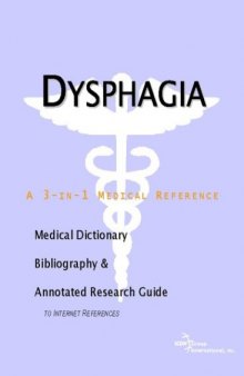 Dysphagia - A Medical Dictionary, Bibliography, and Annotated Research Guide to Internet References