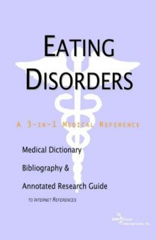 Eating Disorders - A Medical Dictionary, Bibliography, and Annotated Research Guide to Internet References