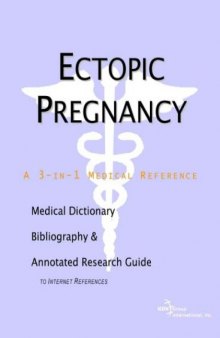 Ectopic Pregnancy - A Medical Dictionary, Bibliography, and Annotated Research Guide to Internet References