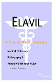 Elavil: A Medical Dictionary, Bibliography, And Annotated Research Guide To Internet References