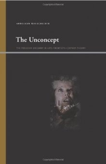 The Unconcept: The Freudian Uncanny in Late-Twentieth-Century Theory