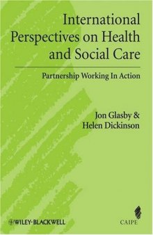 International Perspectives on Health and Social Care: Partnership Working in Action (Promoting Partnership for Health)