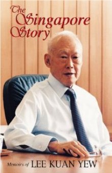 The Singapore Story: Memoirs of Lee Kuan Yew, Vol. 1
