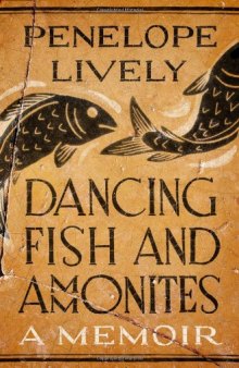 Dancing Fish and Ammonites: A Memoir