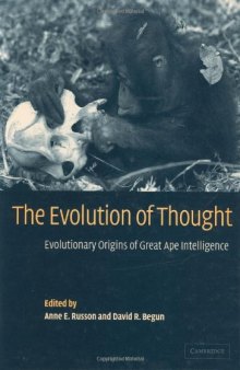 The Evolution of Thought: Evolutionary Origins of Great Ape Intelligence