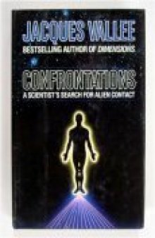 Confrontations: a Scientist's Search For Alien Contact