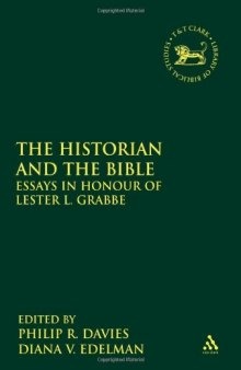 The Historian and the Bible: Essays in Honour of Lester L. Grabbe 