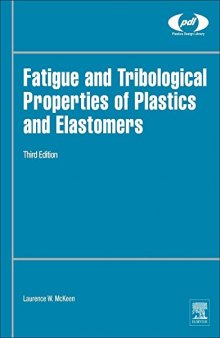 Fatigue and Tribological Properties of Plastics and Elastomers, Third Edition