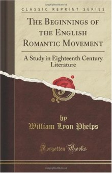 The Beginnings of the English Romantic Movement: A Study in Eighteenth Century Literature
