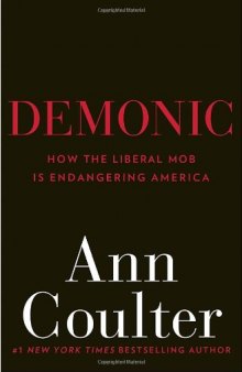 Demonic: How the Liberal Mob Is Endangering America  