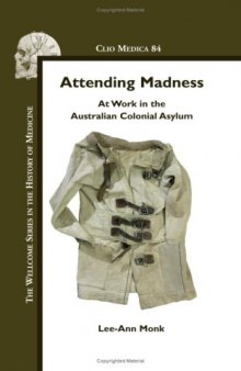 Attending madness : at work in the Australian aasylum