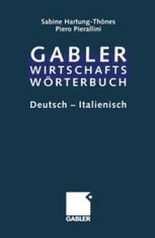 Dizionario Economico-Commerciale / Wirtschaftswörterbuch: Parte Prima: Tedesco — Italiano / Teil 1: Deutsch — Italienisch