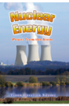 Nuclear Energy. Power from the Atom