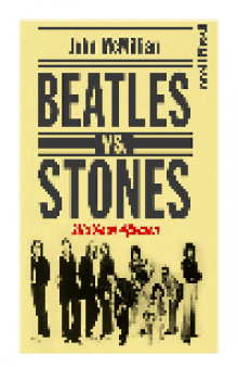 Beatles vs. Stones. Die Rock-Rivalen