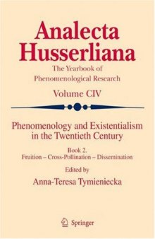 Phenomenology and Existentialism in the Twentieth Century: Book Two Fruition–Cross-Pollination–Dissemination