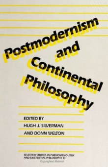 Postmodernism and Continental Philosophy (Selected Studies in Phenomenology and Existential Philosophy)
