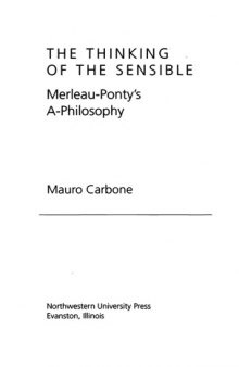 The Thinking of the Sensible: Merleau-Ponty's A-Philosophy (SPEP)