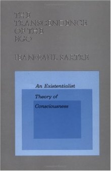 The Transcendence of the Ego: An Existentialist Theory of Consciousness
