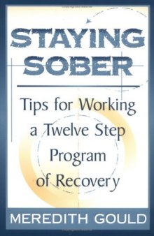 Staying Sober: Tips for Working a Twelve Step Program of Recovery