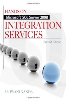 Hands-On Microsoft SQL Server 2008 Integration Services, Second Edition