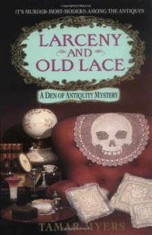 Larceny and Old Lace: A Den of Antiquity Mystery