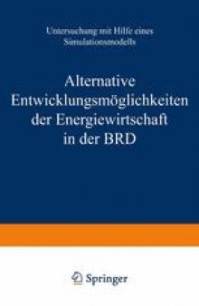 Alternative Entwicklungsmöglichkeiten der Energiewirtschaft in der BRD: Untersuchung mit Hilfe eines Simulationsmodells