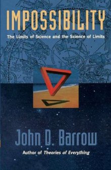 Impossibility: The Limits of Science and the Science of Limits
